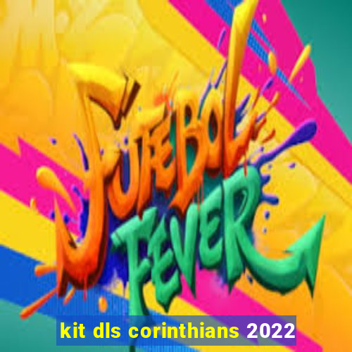 kit dls corinthians 2022